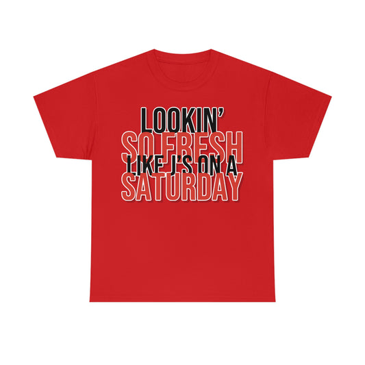 Looking So Fresh Tee
